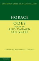 Odes IV and Carmen Saecvlare 0521587662 Book Cover
