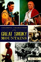 Colorful Characters of the Great Smoky Mountains 1609491726 Book Cover