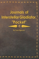 Journals of Interstellar Gladiator, "Pocket" 169860811X Book Cover