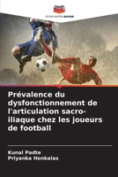 Prévalence du dysfonctionnement de l'articulation sacro-iliaque chez les joueurs de football (French Edition) 6207615123 Book Cover