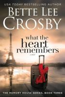 What the Heart Remembers 0996921400 Book Cover
