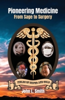 Pioneering Medicine: From Sage to Surgery 195305529X Book Cover