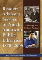 Reader's Advisory Service in North America Public Libraries 1870-2005: A History and Critical Analysis 0786429259 Book Cover