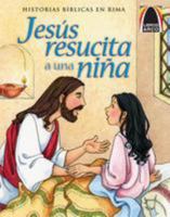 Jesus resucita a una nina (Jesus Wakes the Little Girl) (Historias Biblicas En Rima) (Spanish Edition) 0758630662 Book Cover