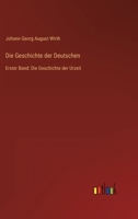 Die Geschichte der Deutschen: Erster Band: Die Geschichte der Urzeit 3368415050 Book Cover
