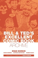 Bill & Ted's Excellent Comic Book Archive 1608864995 Book Cover