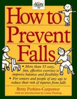 How To Prevent Falls: Better Balance, Independence and Energy in 6 simple Steps 0962103160 Book Cover