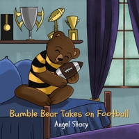 Bumble Bear Takes on Football B0B8RCFLXS Book Cover