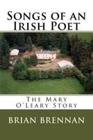 Songs of an Irish Poet: The Mary O'Leary Story 197403299X Book Cover