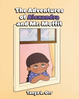 The Adventures of Alexandra and Mr. Moffit B0B6MCR9WZ Book Cover