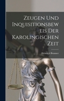 Zeugen und Inquisitionsbeweis der Karolingischen Zeit 1019244836 Book Cover
