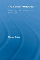The German Mittelweg: Garden Theory and Philosophy in the Time of Kant 0415542782 Book Cover