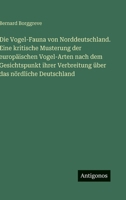 Die Vogel-Fauna von Norddeutschland. Eine kritische Musterung der europäischen Vogel-Arten nach dem Gesichtspunkt ihrer Verbreitung über das nördliche Deutschland (German Edition) 3386363415 Book Cover