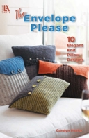 The Envelope, Please?10 Elegant Knit Pillow Designs 1464790922 Book Cover