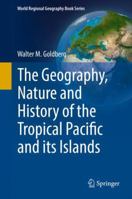 The Geography, Nature and History of the Tropical Pacific and its Islands 3319695312 Book Cover
