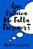 Que Crônica Me Falta Escrever? B0948MX5CL Book Cover