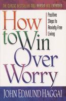 How to Win over Worry: Time-Tested Answers to Emotional Freedom 0736903143 Book Cover