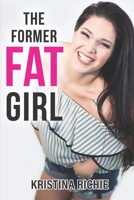 The Former Fat Girl 1795664975 Book Cover