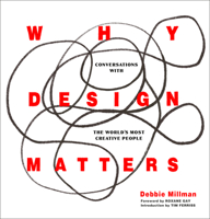 Why Design Matters: Conversations with the World's Most Creative People 0062872966 Book Cover