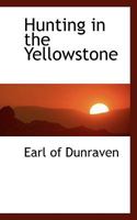 Hunting in the Yellowstone 1016955987 Book Cover