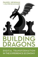 Building Dragons: Digital Transformation in the Experience Economy 0692696350 Book Cover