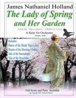 The Lady of Spring and Her Garden: A Suite for Orchestra 1981700129 Book Cover