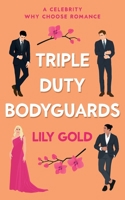 Triple-Duty Bodyguards 1739586751 Book Cover