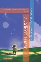 La Odisea Lunar: El ingenio de una generación que mira a las estrellas (Spanish Edition) B0FF4MM8VV Book Cover