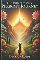The Parables of a Pilgrim's Journey B0DWX2Z1F3 Book Cover