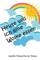 Heute will ich eine Wolke essen 1530295289 Book Cover