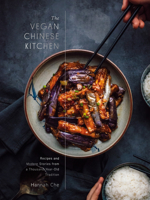 The Vegan Chinese Kitchen: Recipes and Modern Stories from a Thousand-Year-Old Tradition 0593139704 Book Cover