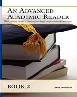 An Advanced Academic Reader: Book 2: The Complete Guide to Learning Reading Comprehension & Strategies 1475067011 Book Cover