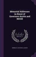 Memorial Addresses in Honor of Governors Austin and McGill 0526726865 Book Cover