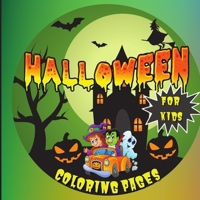 Halloween Coloring Pages: Collection of 60 Spooky Fun-Filled Colouring Pages: Witches, Pumpkins, Candy, Costumes and More! Halloween Colouring Pages for Kids Age 4 to 8! Size 8.5 x 8.5 inches 1802768971 Book Cover