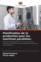 Planification de la production pour les machines parallèles (French Edition) 6208376769 Book Cover