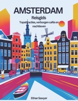 Reisgids Amsterdam: Topattracties, verborgen cafés en nachtleven (Dutch Edition) B0DVRFC93F Book Cover