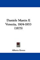 Daniele Manin E Venezia, 1804-1853 1104114380 Book Cover