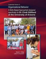 Customized Version of Organizational Behavior: A Skills Based Approach designed specifically for Cynthia Gilliland at the University of Arizona 1465225889 Book Cover