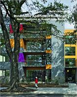 Innovative Apartment Buildings: New Directions in Sustainable Design 3869050098 Book Cover