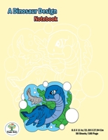 A dinosaur Design Notebook: Notebook size 8.5x11 in. for kids boys&girl who like dinosaur to handwriting and Have dinosaur pic on background. 1695074289 Book Cover