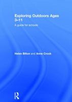 Exploring Outdoors Ages 3-11: A Guide for Schools 1138813761 Book Cover