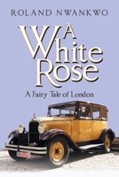 A White Rose : A Fairy Tale of London 198459480X Book Cover