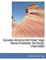 Resumen Historico Del Primer Viage Hecho Al Rededor Del Mundo, Emprendido 1113881593 Book Cover