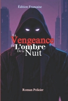 La vengeance de l'ombre de la nuit (French Edition) B0DSSBR1MT Book Cover