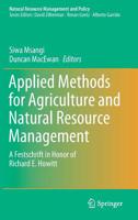 Applied Methods for Agriculture and Natural Resource Management: A Festschrift in Honor of Richard E. Howitt (Natural Resource Management and Policy, 50) 3030134865 Book Cover