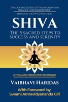 SHIVA: The 5 Steps to Success and Serenity B0DY146V5L Book Cover