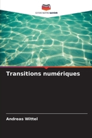 Transitions numériques (French Edition) 6208150647 Book Cover