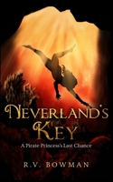 Neverland's Key: A Pirate Princess's Last Chance 1702382540 Book Cover