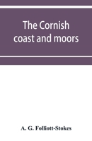 The Cornish Coast and Moors 1018537562 Book Cover