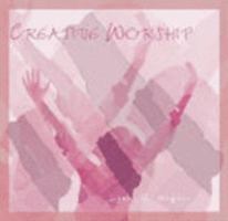 Creative Worship 0977192555 Book Cover